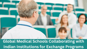 Global Medical Schools Collaborating with Indian Institutions for Exchange Programs