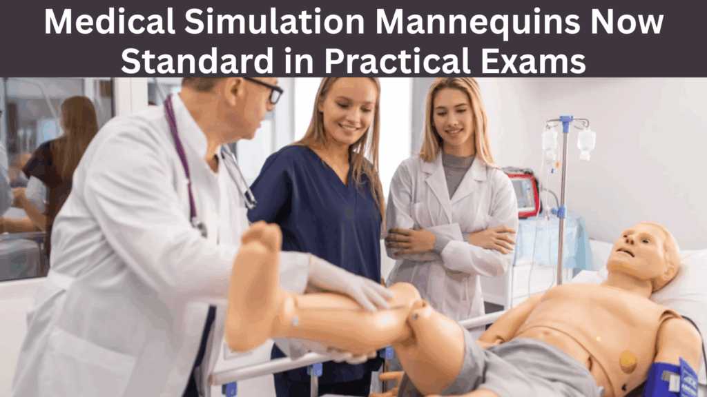 Medical Simulation Mannequins Now Standard in Practical Exams